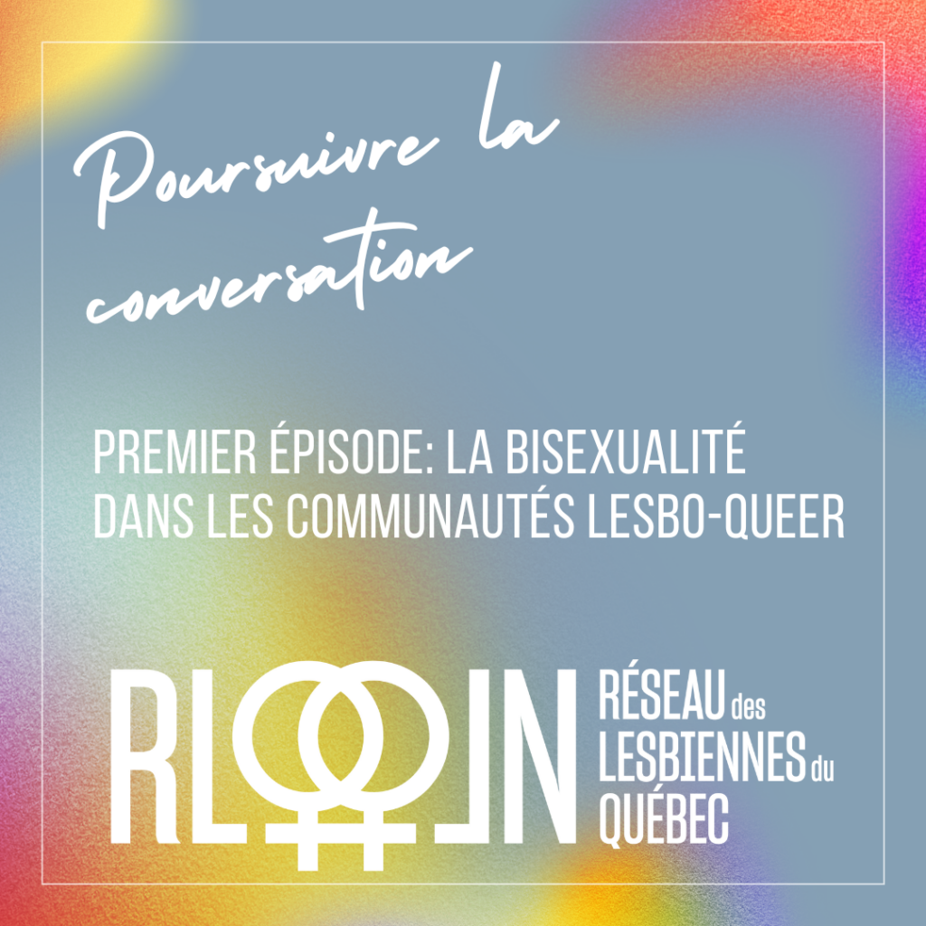 Premier épisode de la nouvelle série balado du Réseau des lesbiennes du Québec: Poursuivre la conversation!